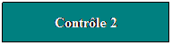 Zone de Texte: Contrle 2 
