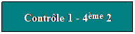 Zone de Texte: Contrle 1 - 4me 2
