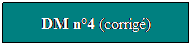 Zone de Texte: DM n4 (corrig)
