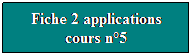 Zone de Texte: Fiche 2 applications cours n5
