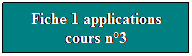 Zone de Texte: Fiche 1 applications cours n3
