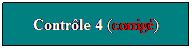 Zone de Texte: Contrle 4 (corrig)
