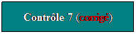 Zone de Texte: Contrle 7 (corrig)
