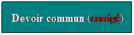 Zone de Texte: Devoir commun (corrig)
