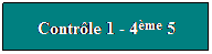 Zone de Texte: Contrle 1 - 4me 5

