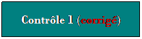 Zone de Texte: Contrle 1 (corrig)
