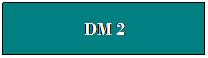 Zone de Texte: DM 2
