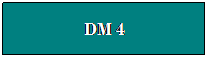 Zone de Texte: DM 4 
