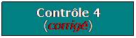 Zone de Texte: Contrle 4 (corrig)
